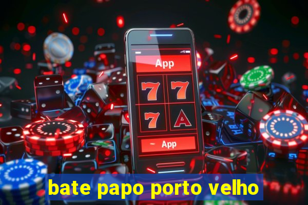 bate papo porto velho